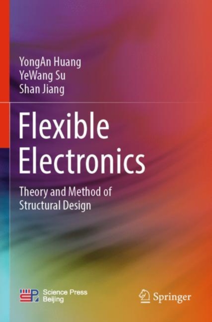 Flexible Electronics : Theory and Method of Structural Design, Paperback / softback Book