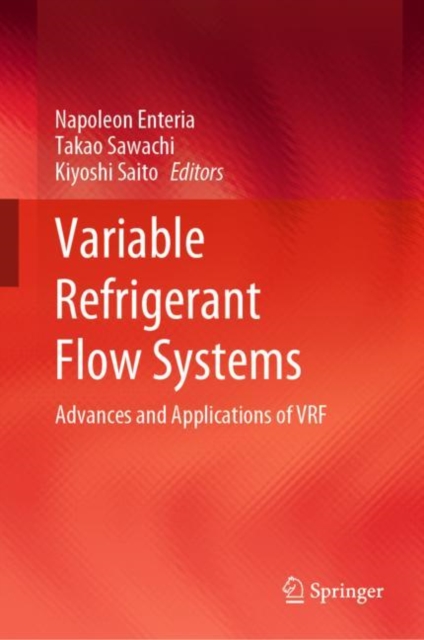 Variable Refrigerant Flow Systems : Advances and Applications of VRF, Hardback Book