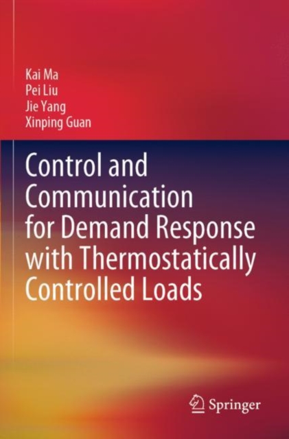 Control and Communication for Demand Response with Thermostatically Controlled Loads, Paperback / softback Book