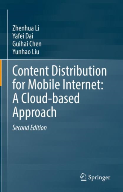 Content Distribution for Mobile Internet: A Cloud-based Approach, Hardback Book