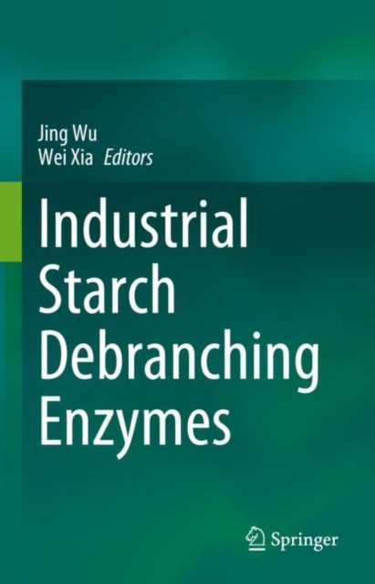 Industrial Starch Debranching Enzymes, Hardback Book