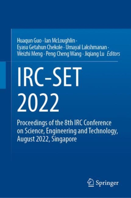 IRC-SET 2022 : Proceedings of the 8th IRC Conference on Science, Engineering and Technology,  August 2022, Singapore, Hardback Book