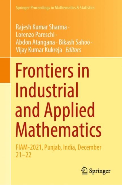Frontiers in Industrial and Applied Mathematics : FIAM-2021, Punjab, India, December 21-22, Hardback Book