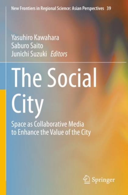 The Social City : Space as Collaborative Media to Enhance the Value of the City, Paperback / softback Book