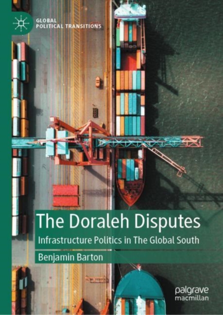The Doraleh Disputes : Infrastructure Politics in The Global South, Hardback Book