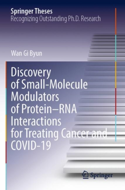 Discovery of Small-Molecule Modulators of Protein–RNA Interactions for Treating Cancer and COVID-19, Paperback / softback Book