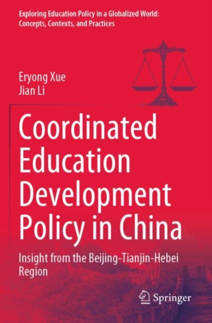 Coordinated Education Development Policy in China : Insight from the Beijing-Tianjin-Hebei Region, Paperback / softback Book