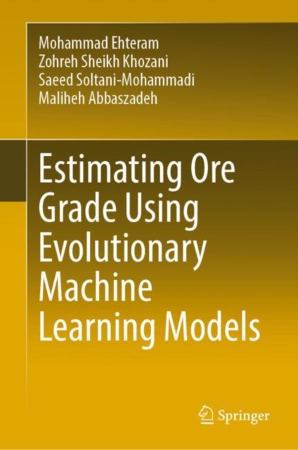Estimating Ore Grade Using Evolutionary Machine Learning Models, Hardback Book