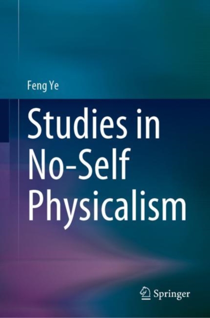 Studies in No-Self Physicalism, Hardback Book