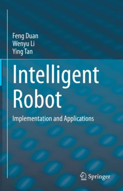 Intelligent Robot : Implementation and Applications, Hardback Book