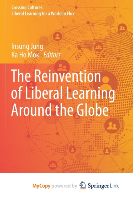 The Reinvention of Liberal Learning Around the Globe, Paperback Book