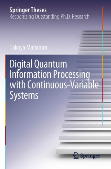 Digital Quantum Information Processing with Continuous-Variable Systems, Paperback / softback Book