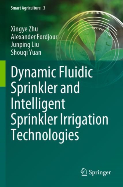 Dynamic Fluidic Sprinkler and Intelligent Sprinkler Irrigation Technologies, Paperback / softback Book