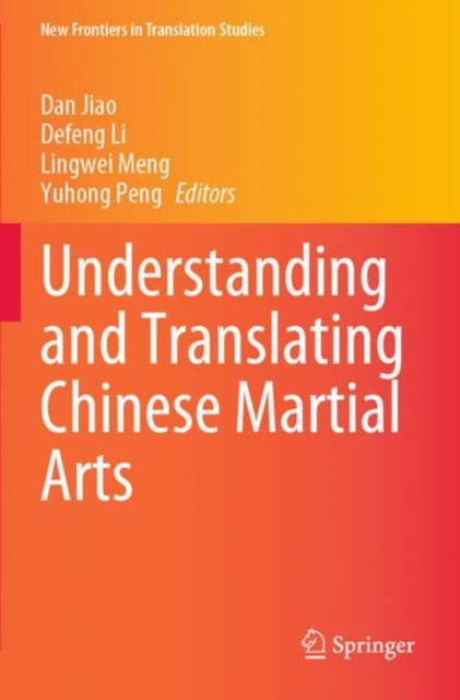 Understanding and Translating Chinese Martial Arts, Paperback / softback Book