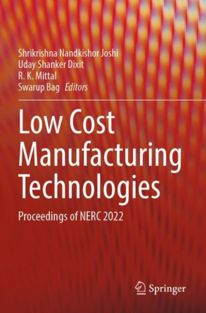 Low Cost Manufacturing Technologies : Proceedings of NERC 2022, Paperback / softback Book