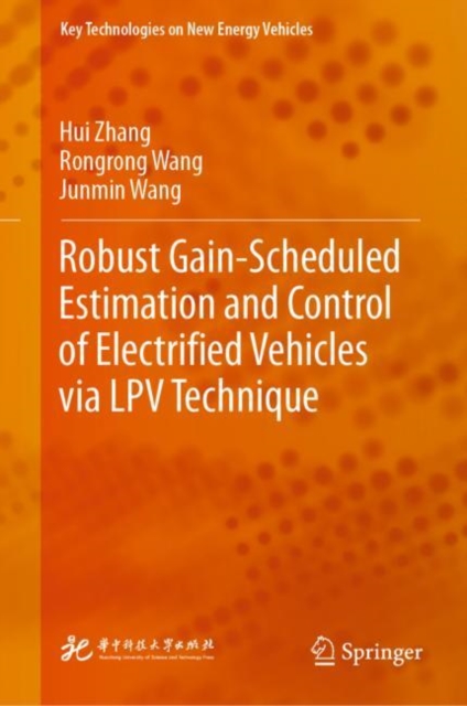 Robust Gain-Scheduled Estimation and Control of Electrified Vehicles via LPV Technique, Hardback Book