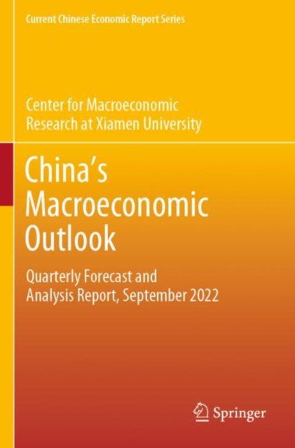 China’s Macroeconomic Outlook : Quarterly Forecast and Analysis Report, September 2022, Paperback / softback Book