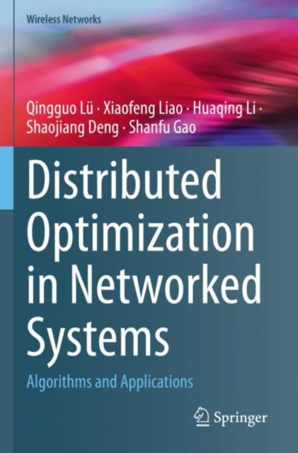 Distributed Optimization in Networked Systems : Algorithms and Applications, Paperback / softback Book