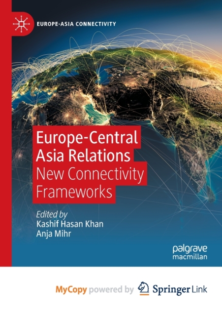 Europe-Central Asia Relations : New Connectivity Frameworks, Paperback Book