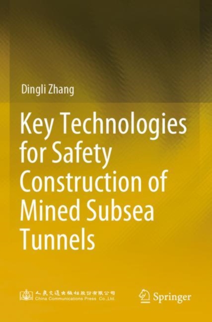 Key Technologies for Safety Construction of Mined Subsea Tunnels, Paperback / softback Book