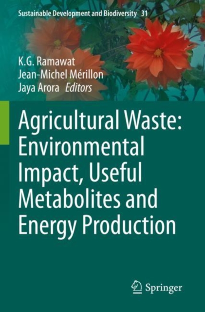 Agricultural Waste: Environmental Impact, Useful Metabolites and Energy Production, Paperback / softback Book