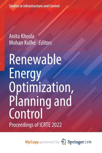 Renewable Energy Optimization, Planning and Control : Proceedings of ICRTE 2022, Paperback Book