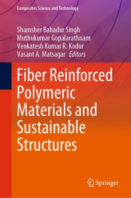 Fiber Reinforced Polymeric Materials and Sustainable Structures, Hardback Book