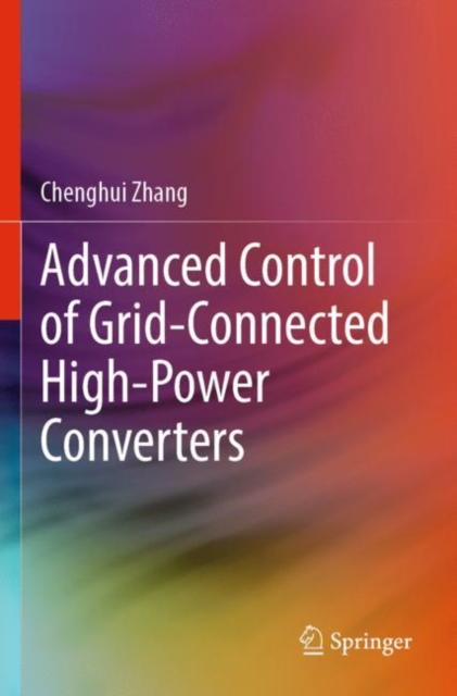 Advanced Control of Grid-Connected High-Power Converters, Paperback / softback Book