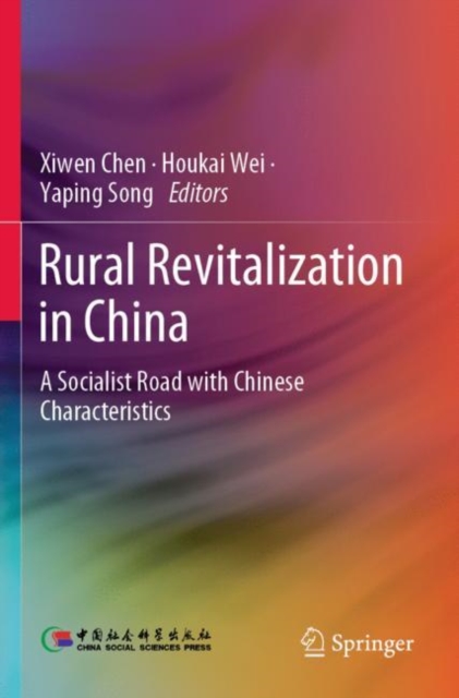 Rural Revitalization in China : A Socialist Road with Chinese Characteristics, Paperback / softback Book