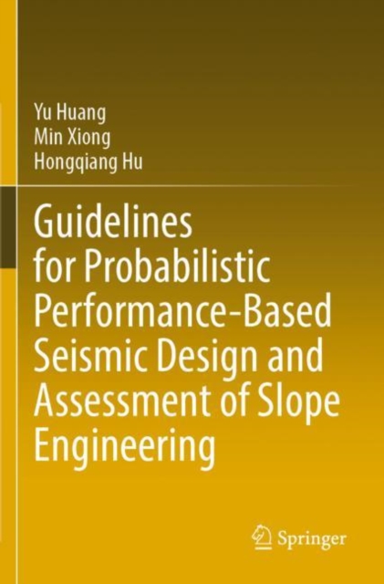 Guidelines for Probabilistic Performance-Based Seismic Design and Assessment of Slope Engineering, Paperback / softback Book