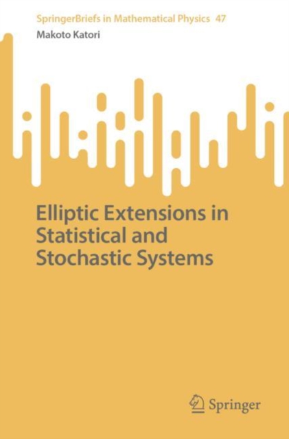Elliptic Extensions in Statistical and Stochastic Systems, Paperback / softback Book