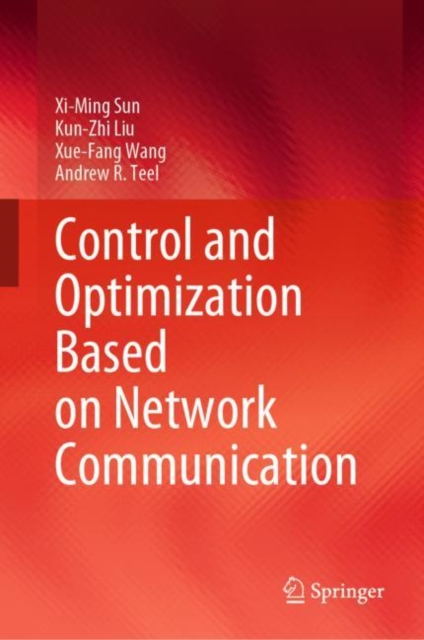 Control and Optimization Based on Network Communication, Hardback Book