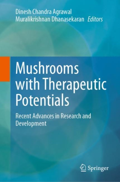 Mushrooms with Therapeutic Potentials : Recent Advances in Research and Development, Hardback Book