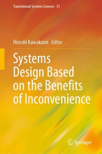 Systems Design Based on the Benefits of Inconvenience, Hardback Book