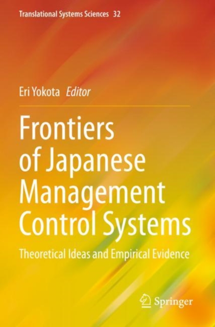 Frontiers of Japanese Management Control Systems : Theoretical Ideas and Empirical Evidence, Paperback / softback Book