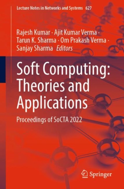Soft Computing: Theories and Applications : Proceedings of SoCTA 2022, Paperback / softback Book