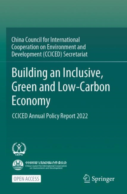 Building an Inclusive, Green and Low-Carbon Economy : CCICED Annual Policy Report 2022, Paperback / softback Book