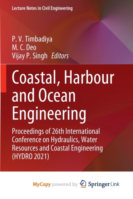 Coastal, Harbour and Ocean Engineering : Proceedings of 26th International Conference on Hydraulics, Water Resources and Coastal Engineering (HYDRO 2021), Paperback Book