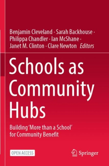 Schools as Community Hubs : Building ‘More than a School’ for Community Benefit, Paperback / softback Book