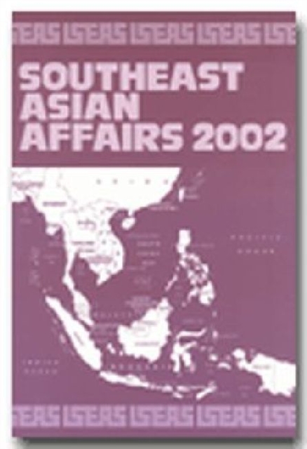 Southeast Asian Affairs 2002 : An Annual Review, Paperback / softback Book