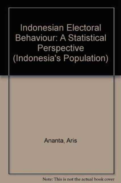 Indonesian Electoral Behaviour : A Statistical Perspective, Paperback / softback Book