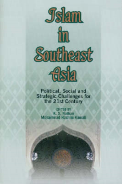 Islam in Southeast Asia : Political, Social and Strategic Challenges for the 21st Century, Hardback Book