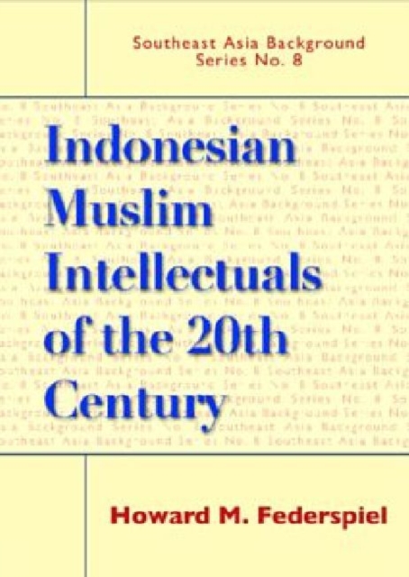 Indonesian Muslim Intellectuals Of The Twentieth Century, Hardback Book