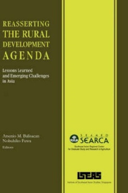 Reasserting the Rural Development Agenda : Lessons Learned and Emerging Challenges in Asia, Paperback / softback Book
