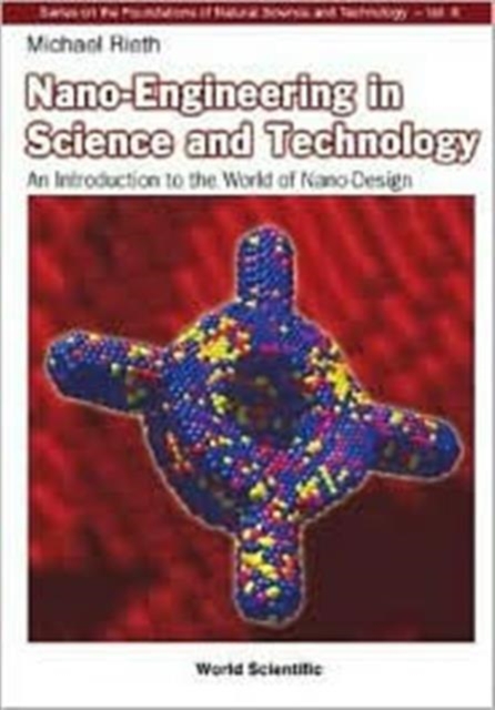 Nano-engineering In Science And Technology: An Introduction To The World Of Nano-design, Paperback / softback Book