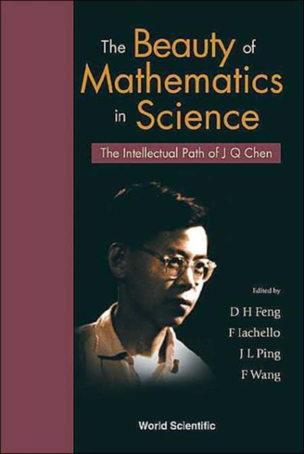 Beauty Of Mathematics In Science, The: The Intellectual Path Of J Q Chen, Hardback Book