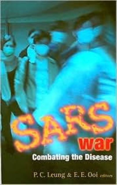 Sars War: Combating The Disease, Paperback / softback Book