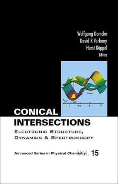 Conical Intersections: Electronic Structure, Dynamics & Spectroscopy, Hardback Book