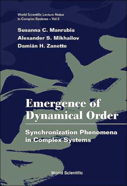 Emergence Of Dynamical Order: Synchronization Phenomena In Complex Systems, Hardback Book