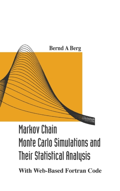 Markov Chain Monte Carlo Simulations And Their Statistical Analysis: With Web-based Fortran Code, Hardback Book